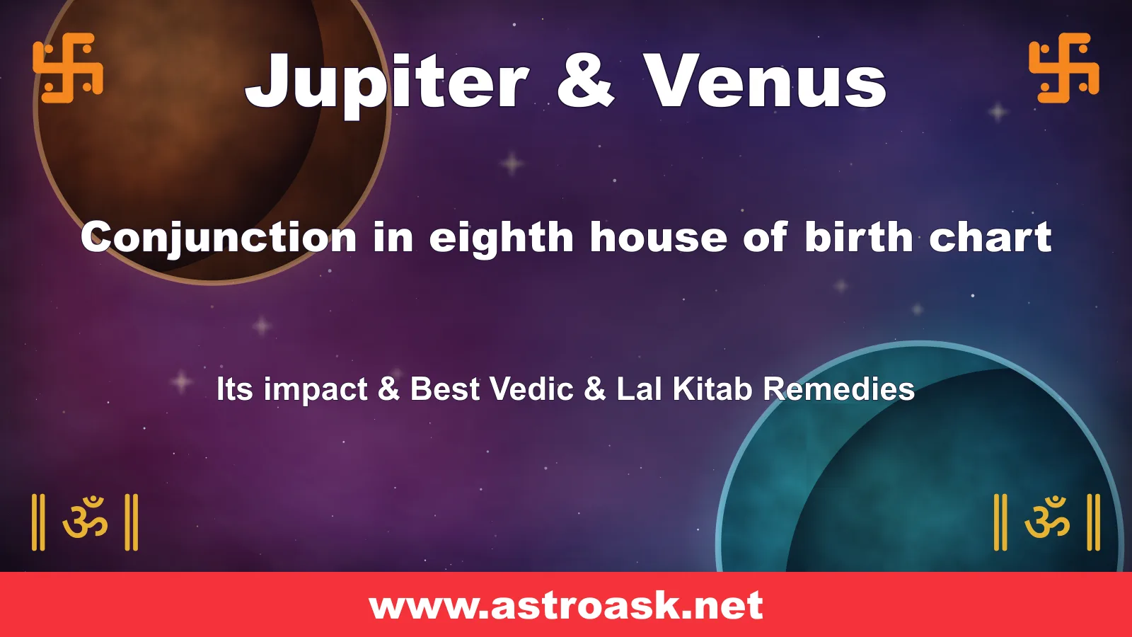 Jupiter and Venus conjunction in the 8th house — Vedic astrology | AstroAsk