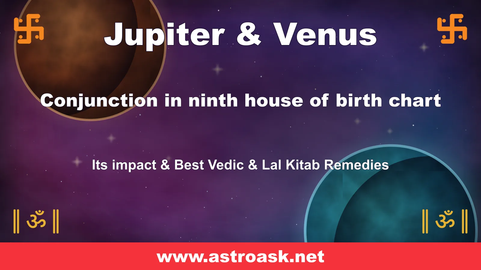 Jupiter and Venus conjunction in the 9th house — Vedic astrology | AstroAsk