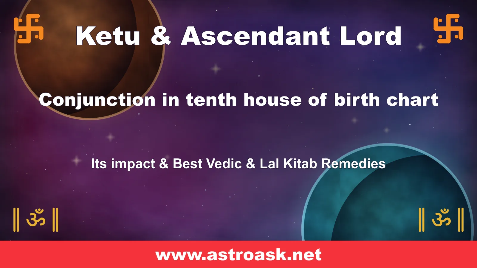 Ketu and Ascendant Lord conjunction in the 10th house — Vedic astrology | AstroAsk