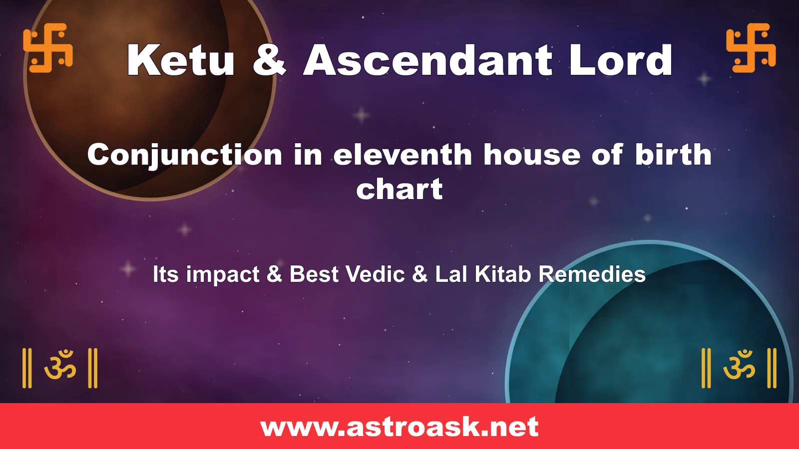 Ketu and Ascendant Lord conjunction in the 11th house — Vedic astrology | AstroAsk