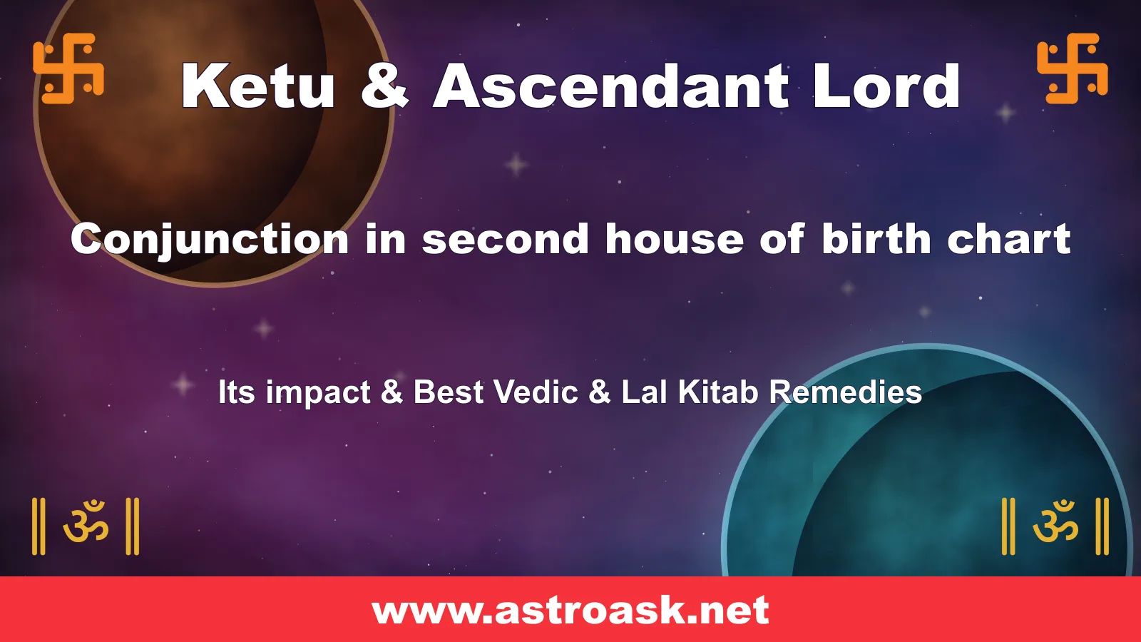Ketu and Ascendant Lord conjunction in the 2nd house — Vedic astrology | AstroAsk