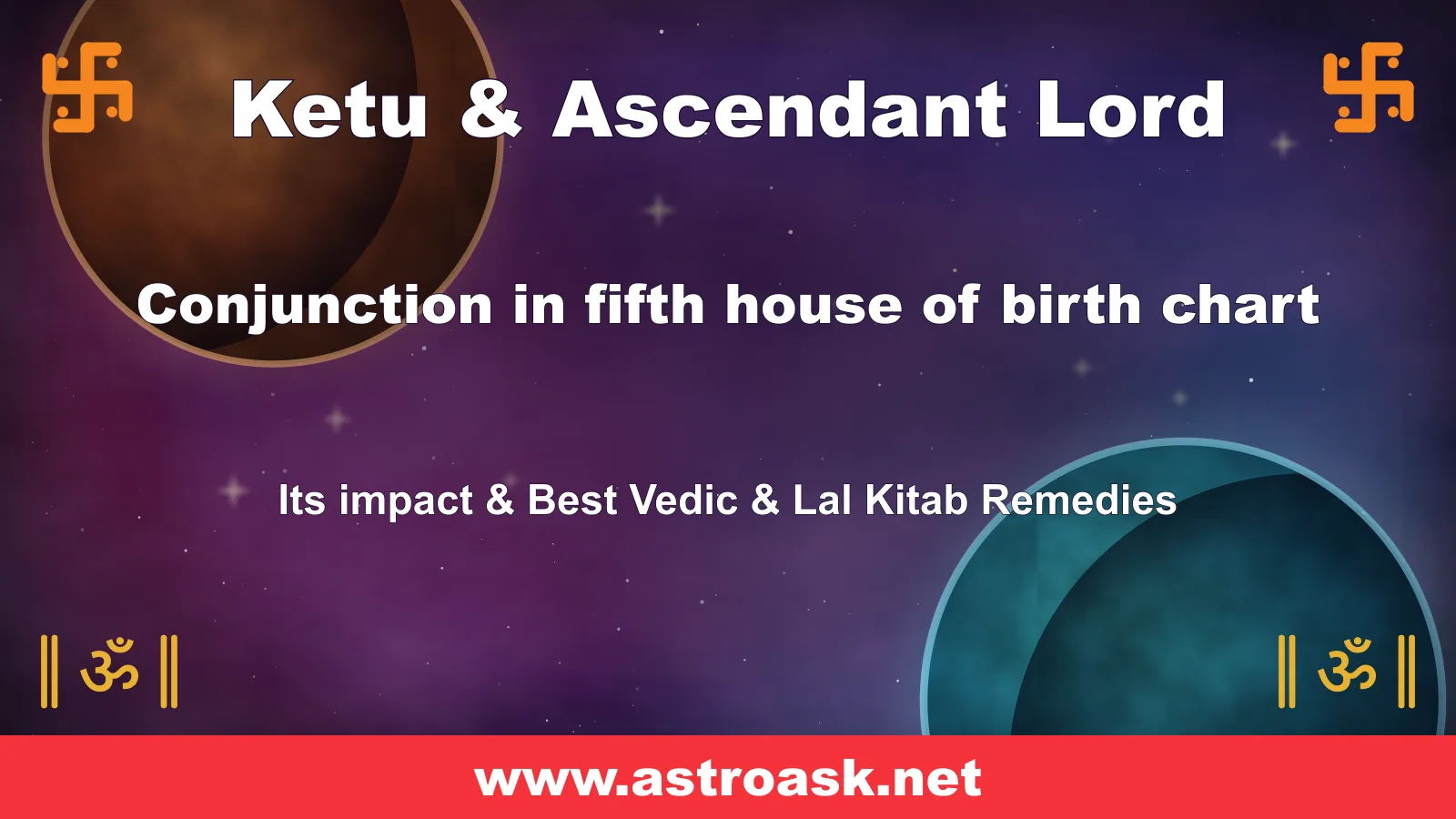 Ketu and Ascendant Lord conjunction in the 5th house — Vedic astrology | AstroAsk