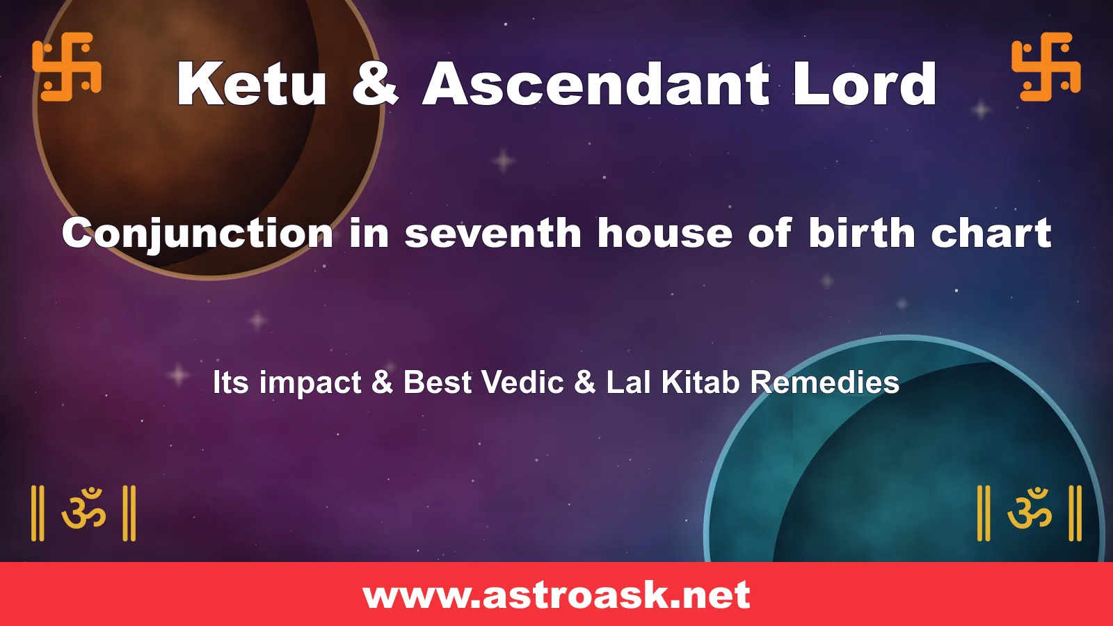 Ketu and Ascendant Lord conjunction in the 7th house — Vedic astrology | AstroAsk