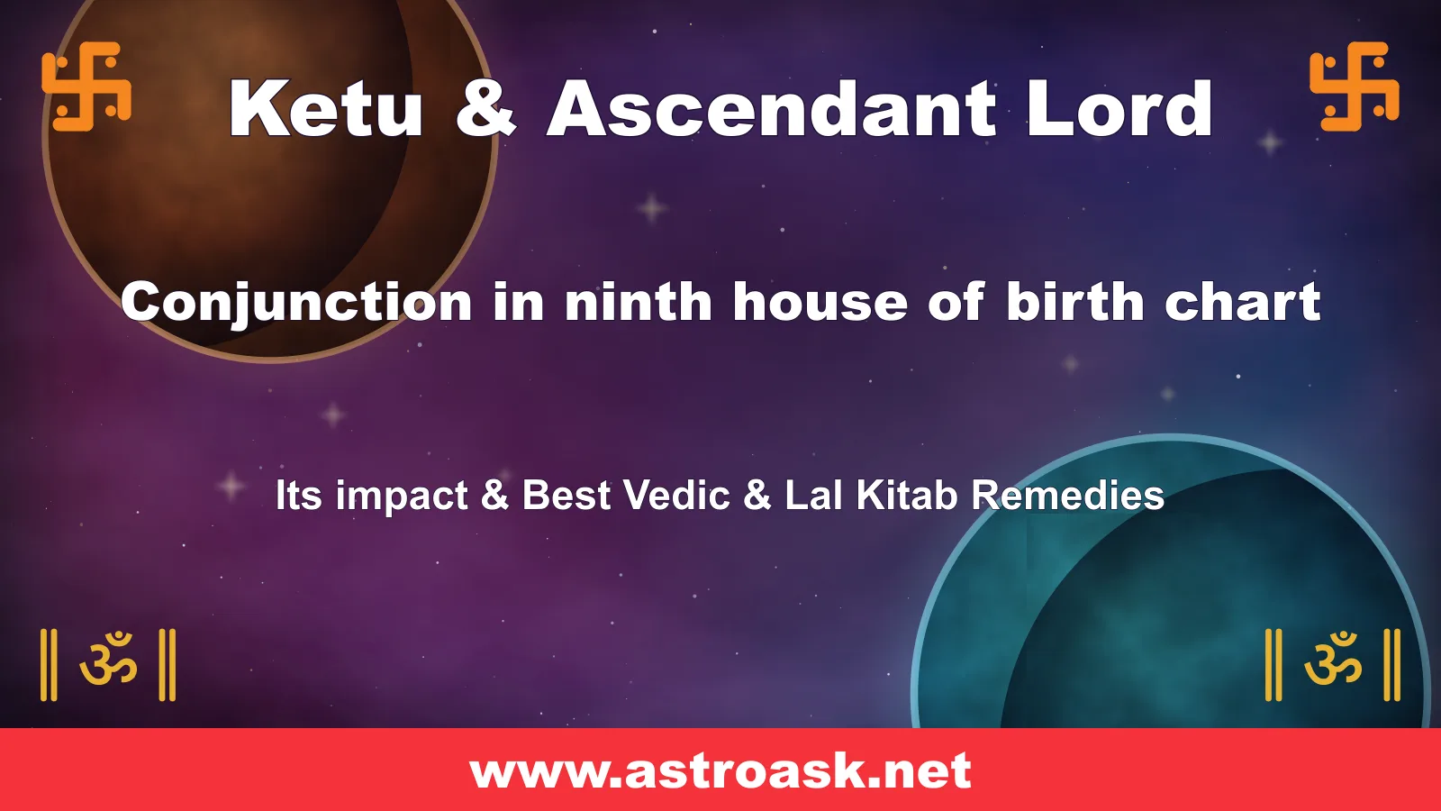 Ketu and Ascendant Lord conjunction in the 9th house — Vedic astrology | AstroAsk