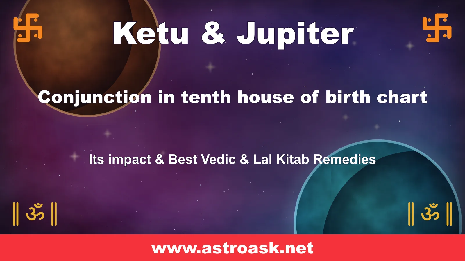 Ketu and Jupiter conjunction in the 10th house — Vedic astrology | AstroAsk
