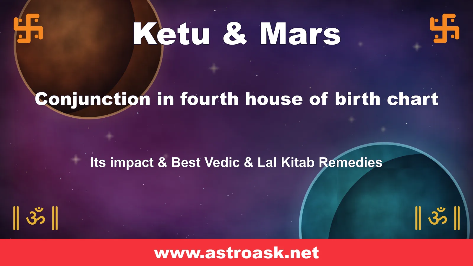 Ketu and Mars conjunction in the 4th house — Vedic astrology | AstroAsk