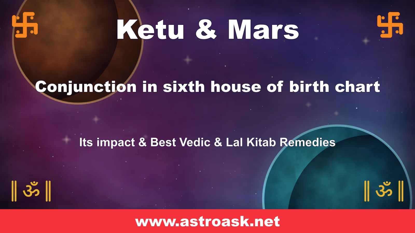 Ketu and Mars conjunction in the 6th house — Vedic astrology | AstroAsk