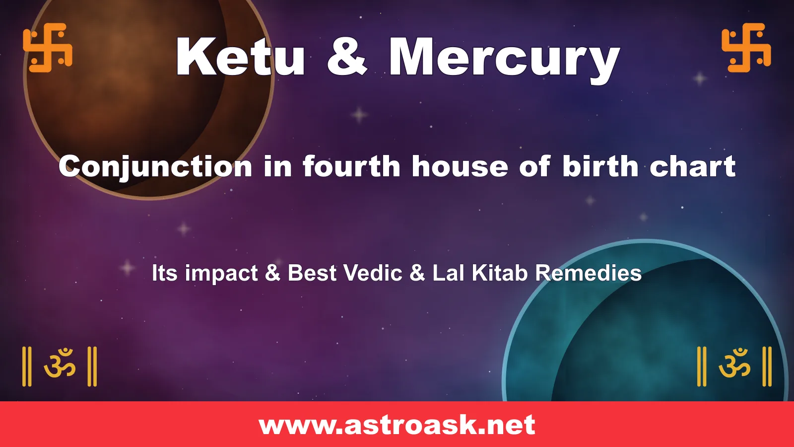 Ketu and Mercury conjunction in the 4th house — Vedic astrology | AstroAsk