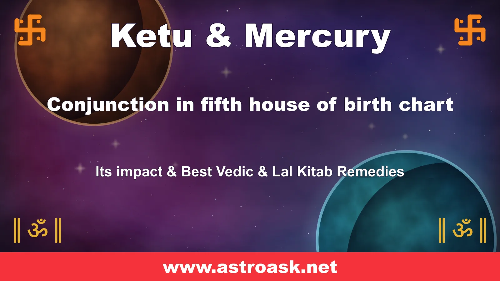 Ketu and Mercury conjunction in the 5th house — Vedic astrology | AstroAsk