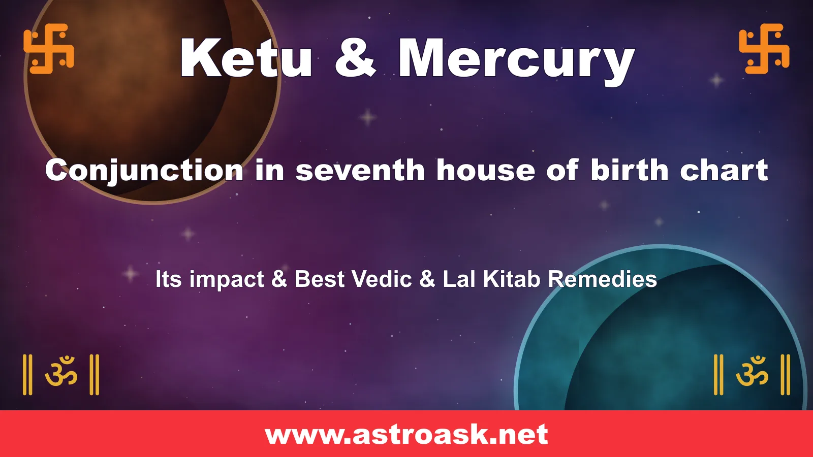Ketu and Mercury conjunction in the 7th house — Vedic astrology | AstroAsk