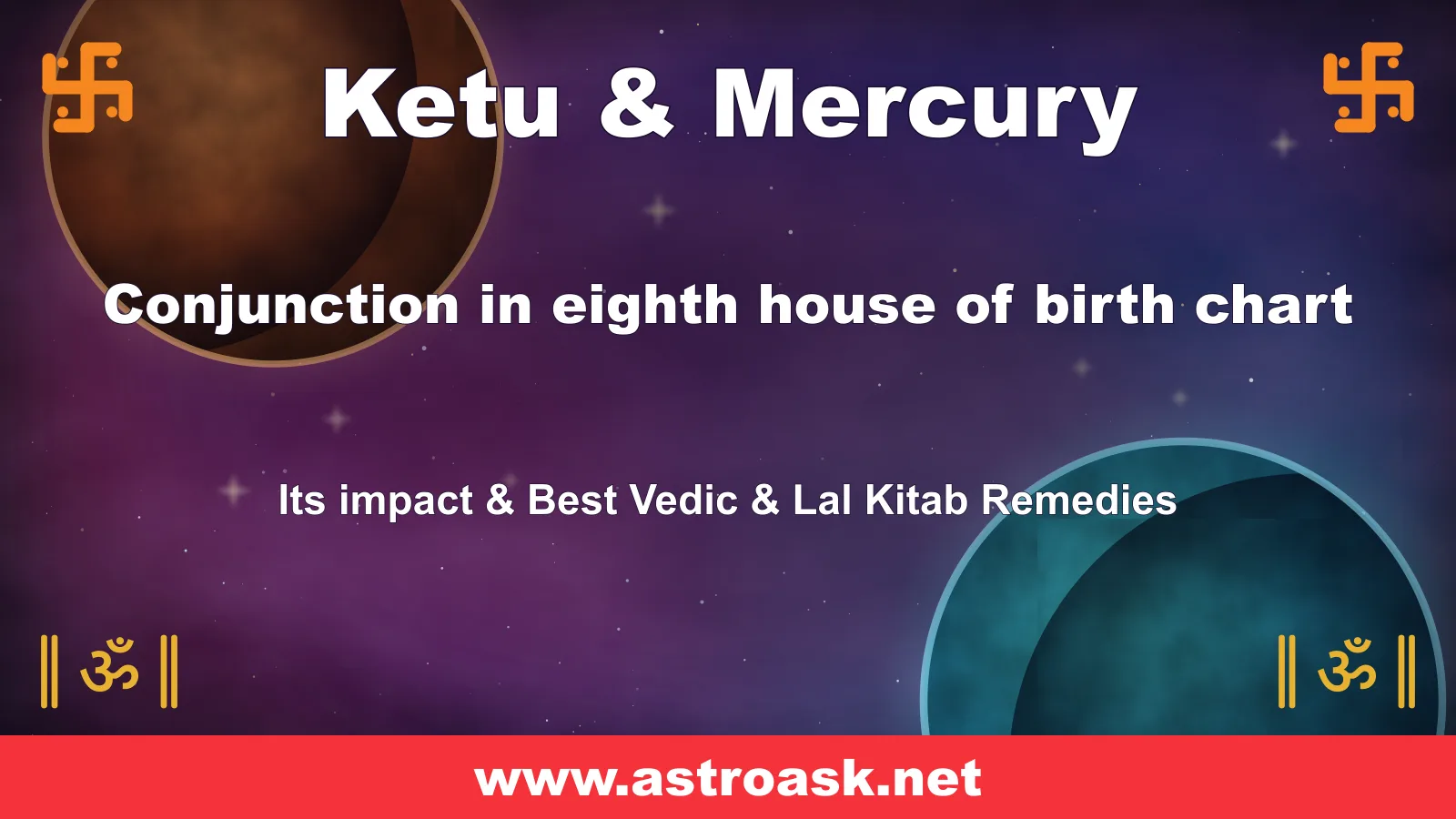 Ketu and Mercury conjunction in the 8th house — Vedic astrology | AstroAsk