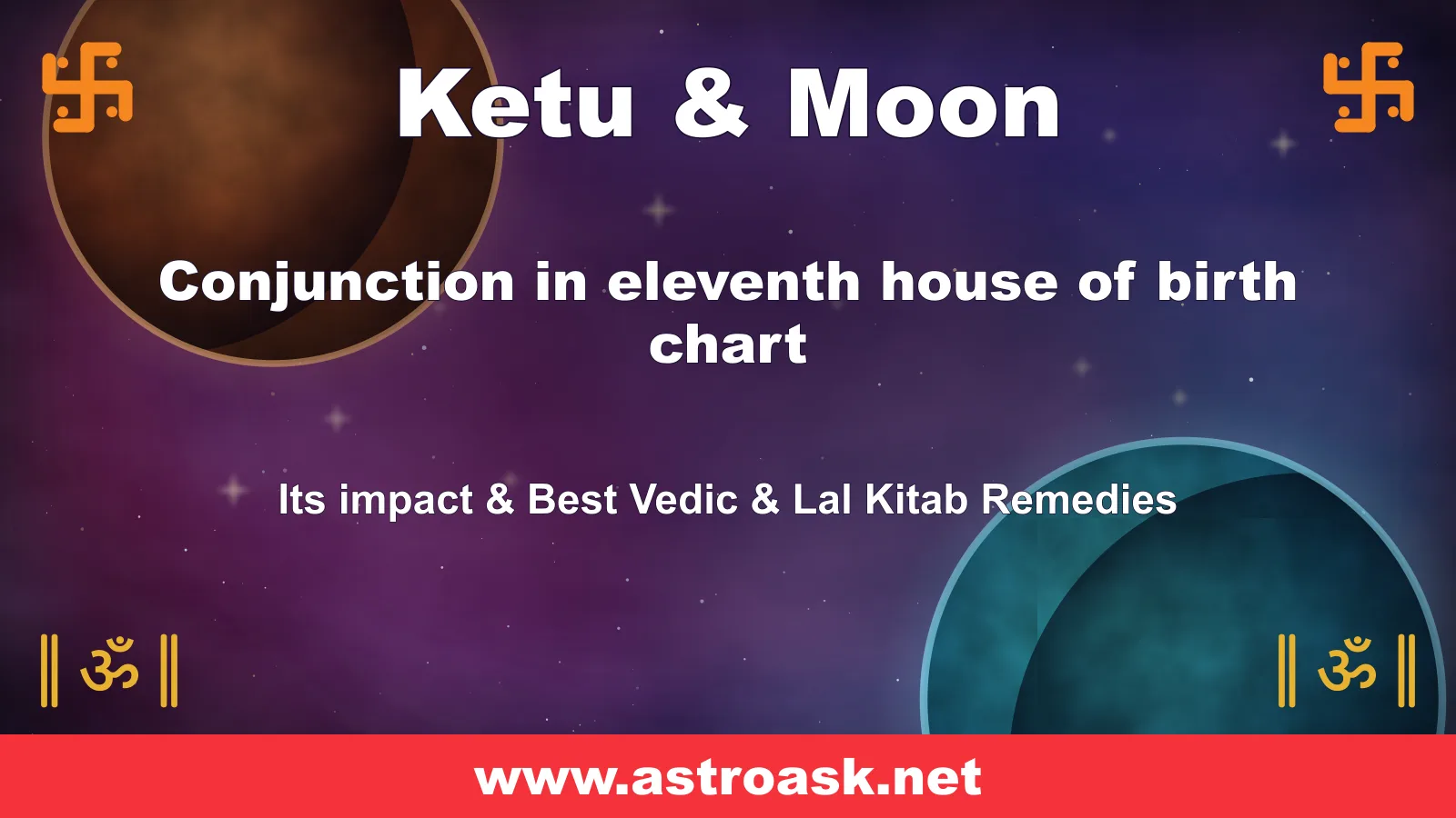 Ketu and Moon conjunction in the 11th house — Vedic astrology | AstroAsk