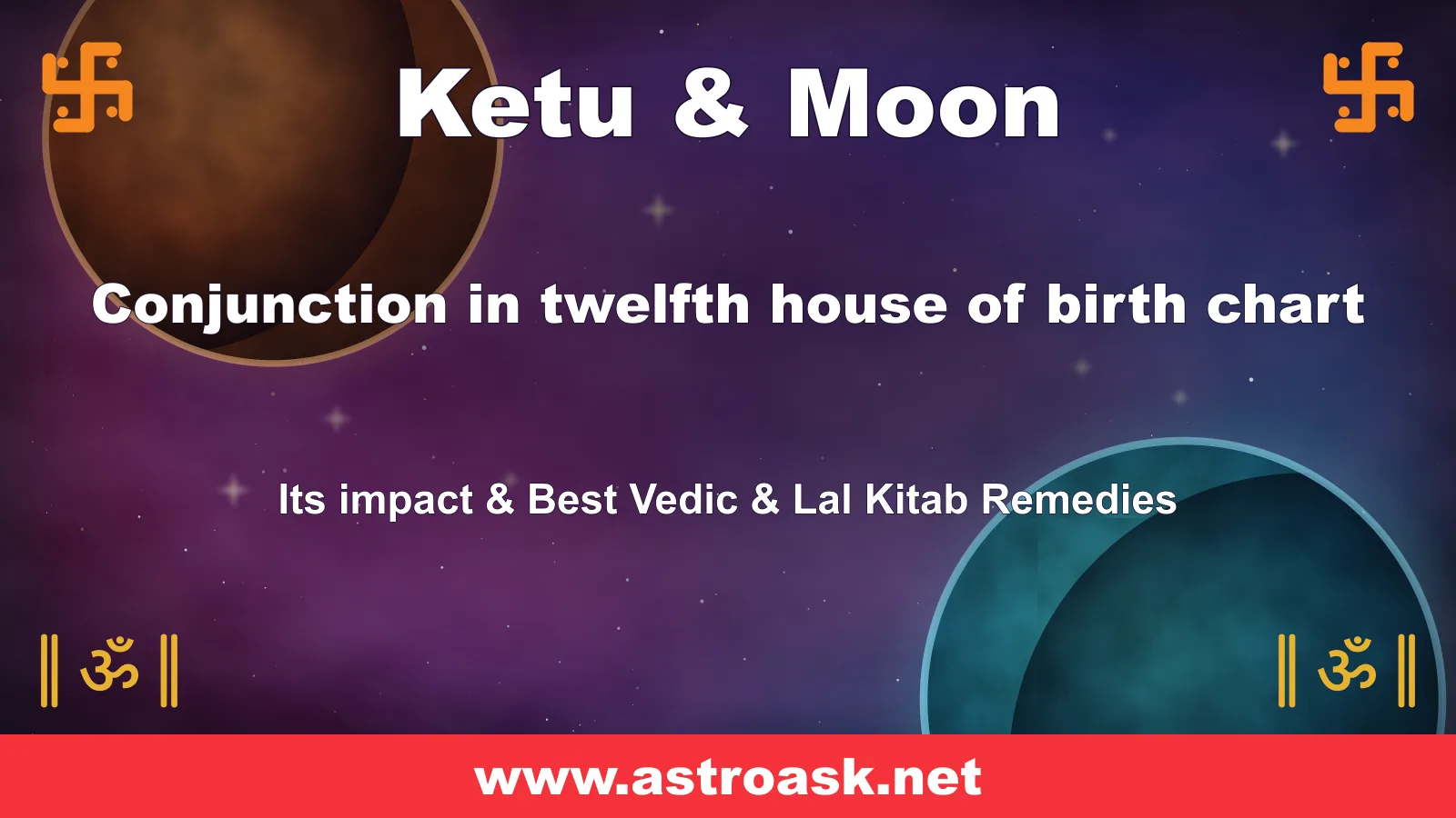 Ketu and Moon conjunction in the 12th house — Vedic astrology | AstroAsk