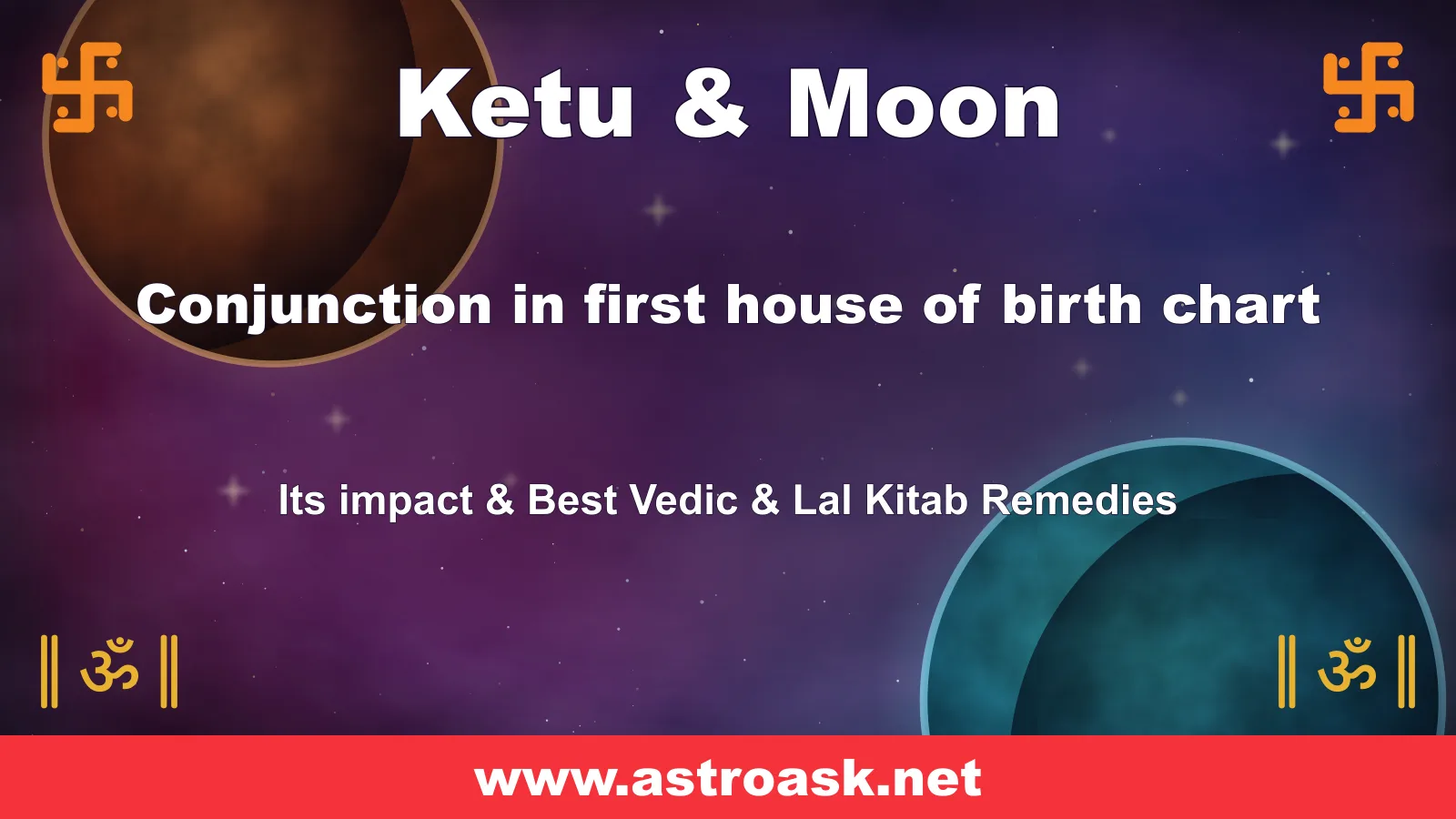 Ketu and Moon conjunction in the 1st house — Vedic astrology | AstroAsk