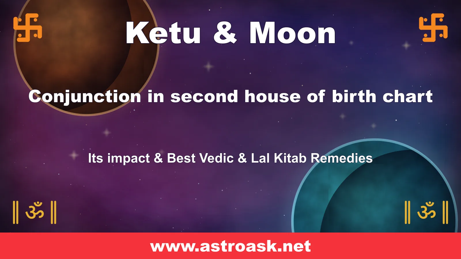 Ketu and Moon conjunction in the 2nd house — Vedic astrology | AstroAsk