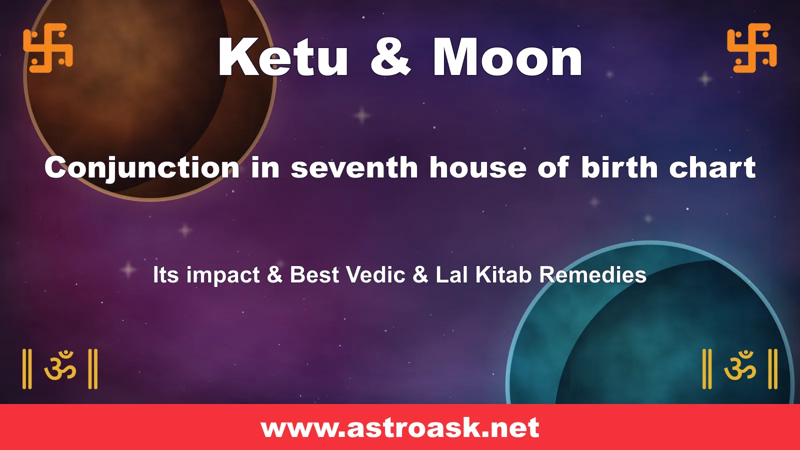 Ketu and Moon conjunction in the 7th house — Vedic astrology | AstroAsk