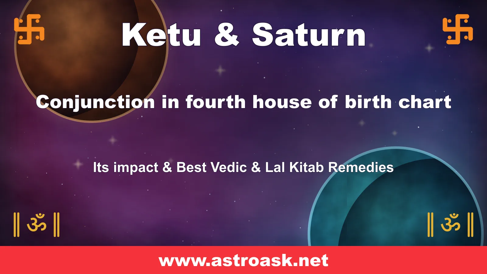Ketu and Saturn conjunction in the 4th house — Vedic astrology | AstroAsk