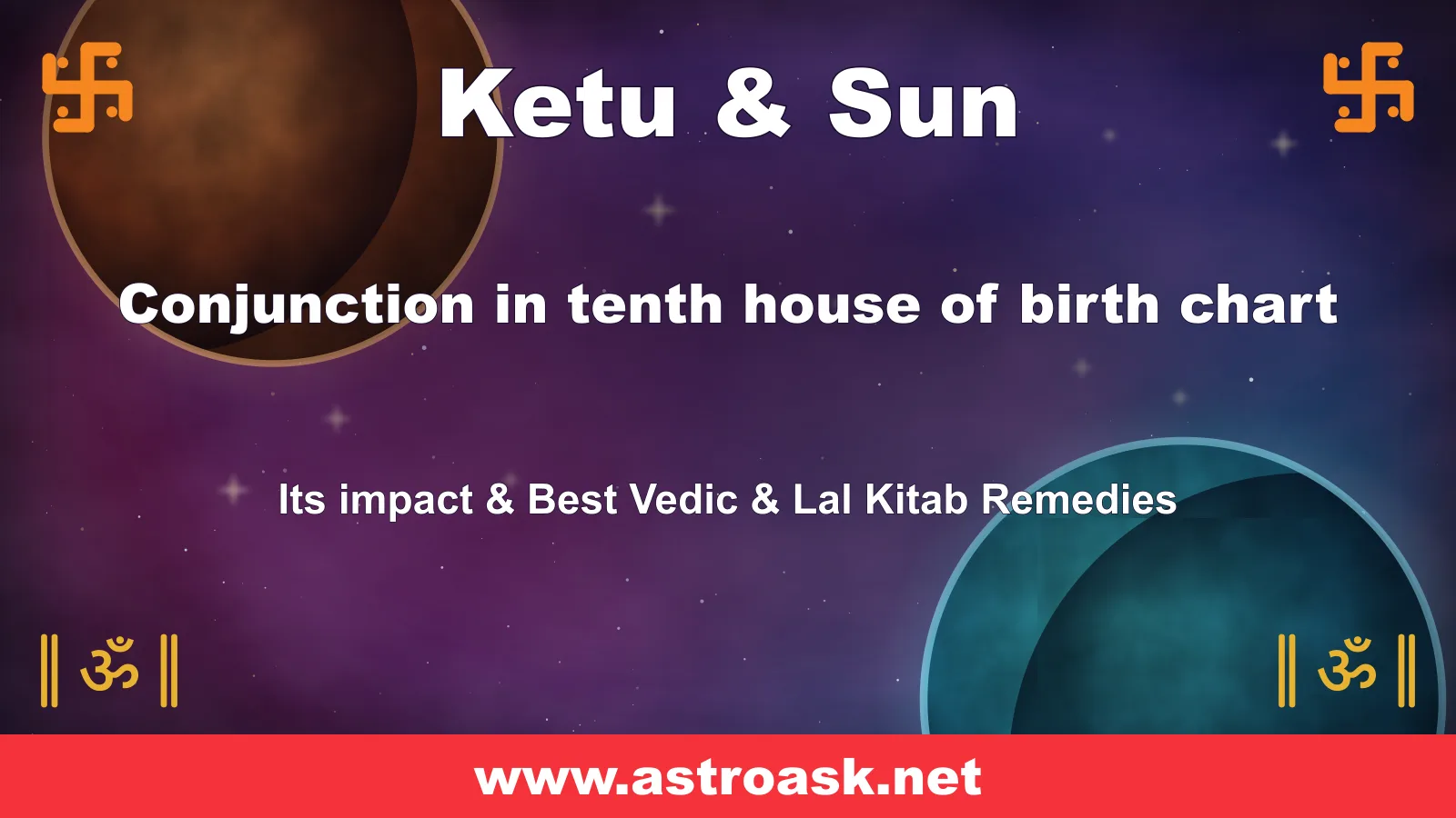 Ketu and Sun conjunction in the 10th house — Vedic astrology | AstroAsk