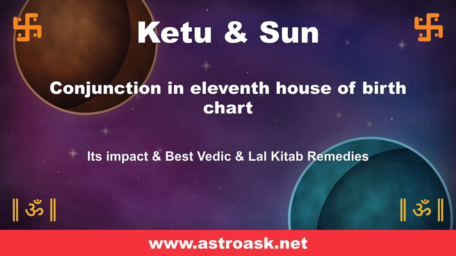 Ketu and Sun conjunction in the 11th house — Vedic astrology | AstroAsk