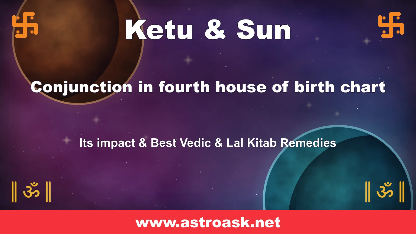 Ketu and Sun conjunction in the 4th house — Vedic astrology | AstroAsk