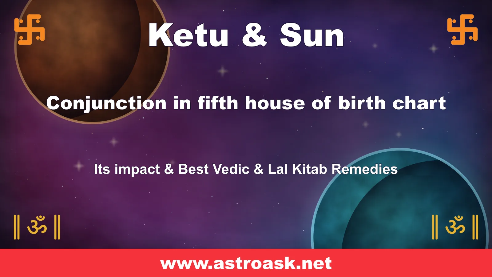 Ketu and Sun conjunction in the 5th house — Vedic astrology | AstroAsk