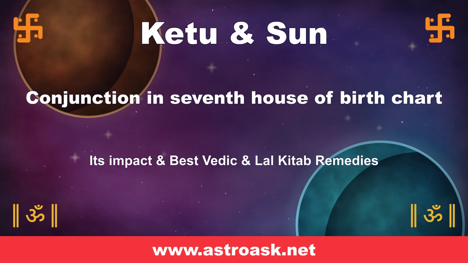 Ketu and Sun conjunction in the 7th house — Vedic astrology | AstroAsk