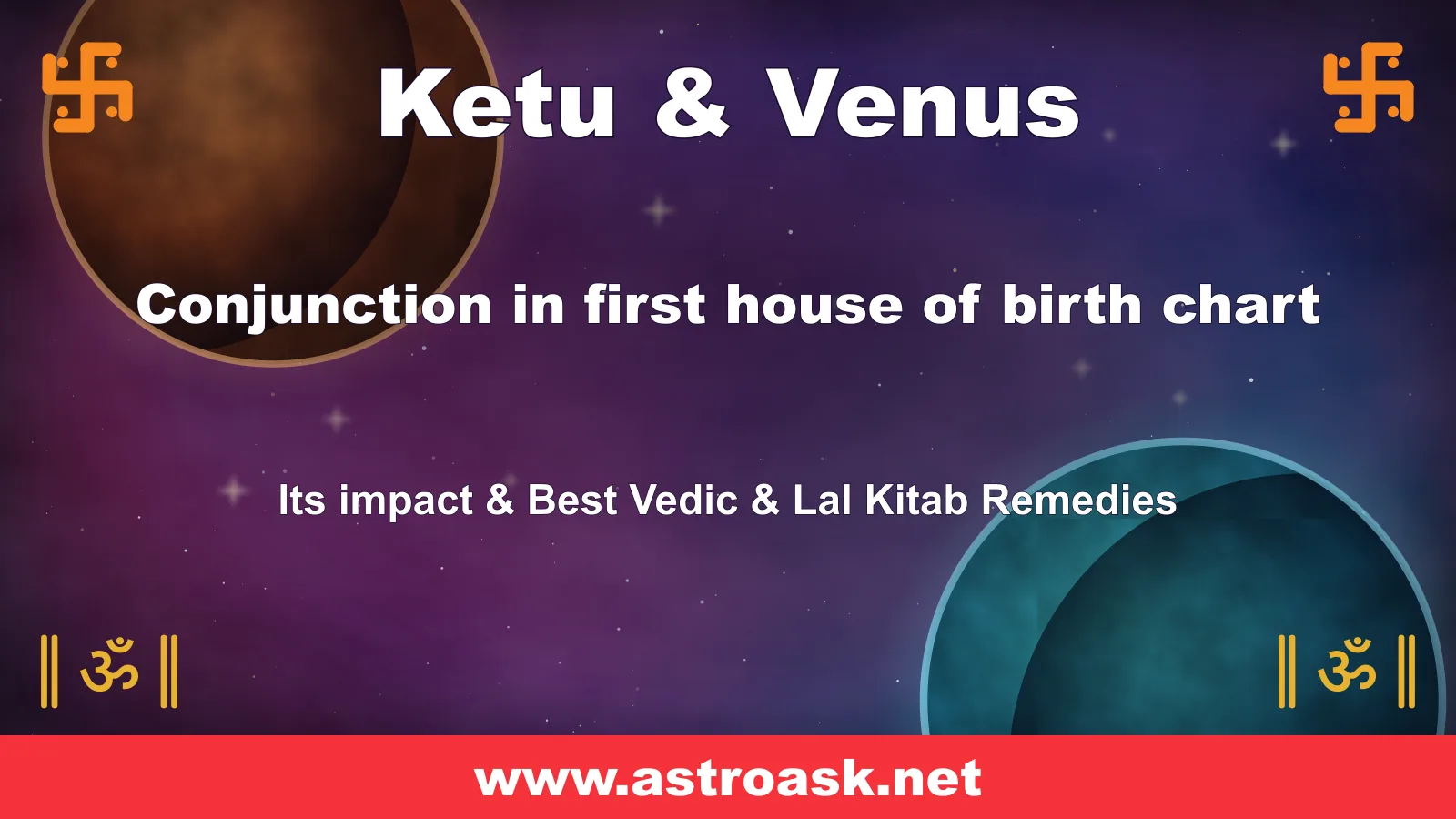Ketu and Venus conjunction in the 1st house — Vedic astrology | AstroAsk