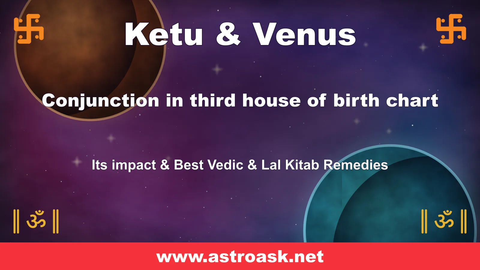 Ketu and Venus conjunction in the 3rd house — Vedic astrology | AstroAsk