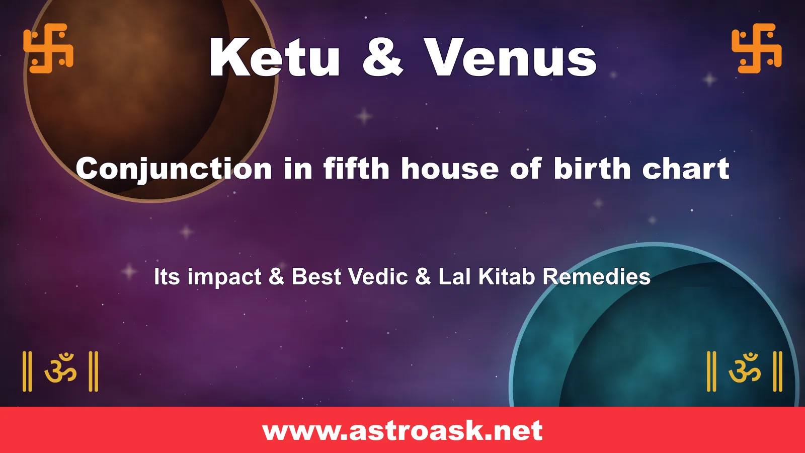 Ketu and Venus conjunction in the 5th house — Vedic astrology | AstroAsk