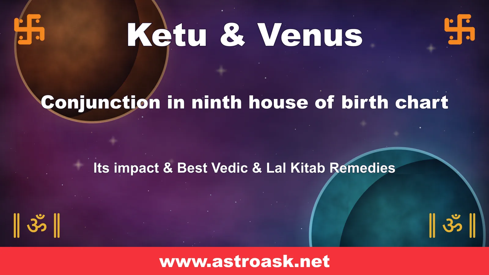 Ketu and Venus conjunction in the 9th house — Vedic astrology | AstroAsk