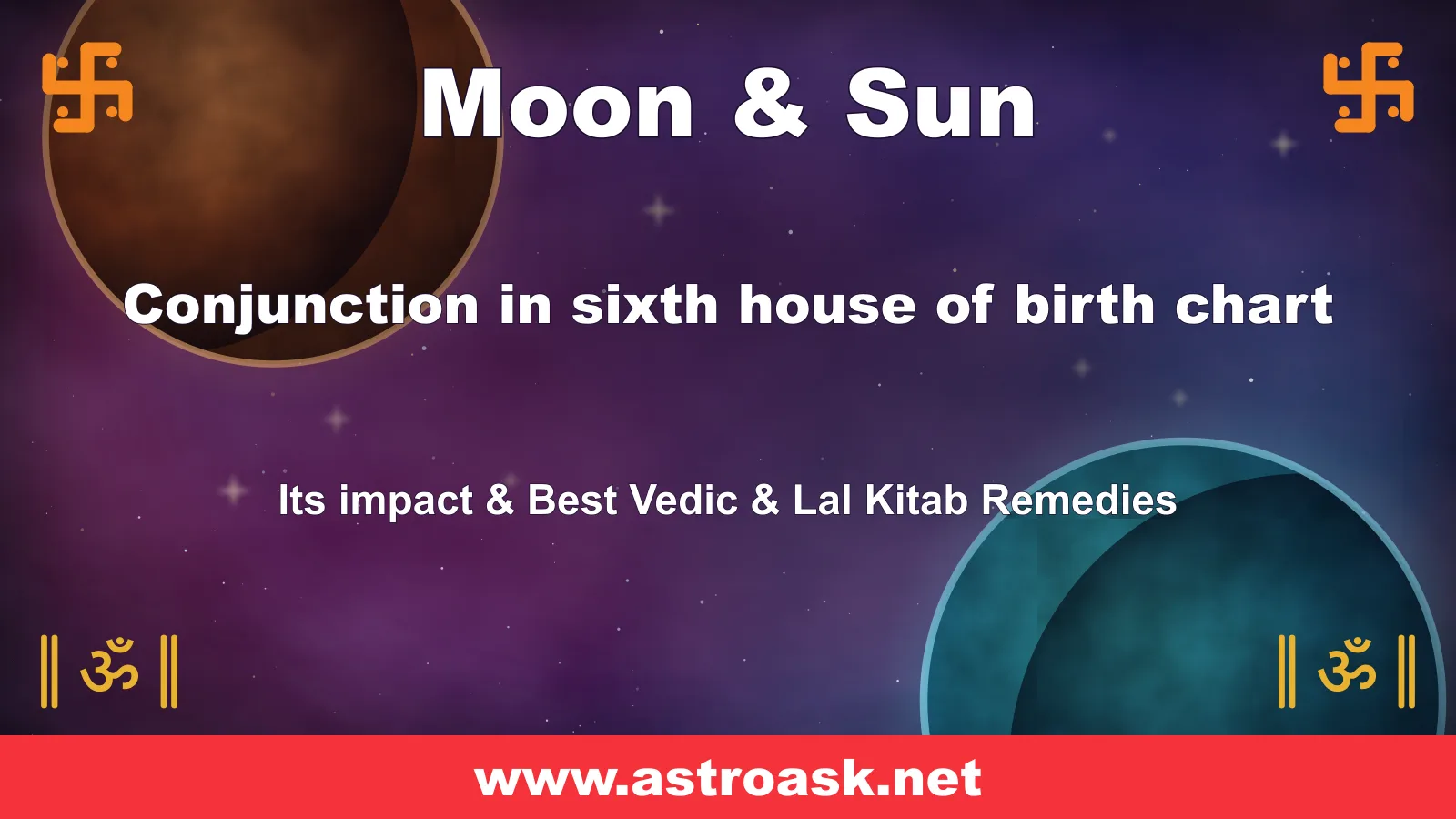 Moon and Sun conjunction in the 6th house — Vedic astrology | AstroAsk