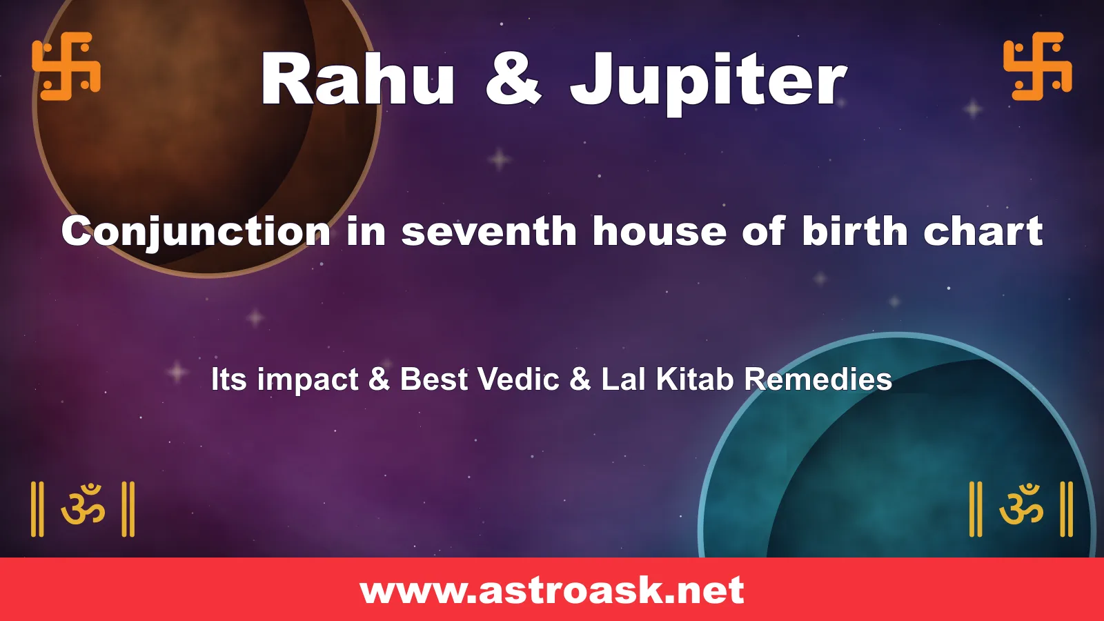 Rahu and Jupiter conjunction in the 7th house — Vedic astrology | AstroAsk