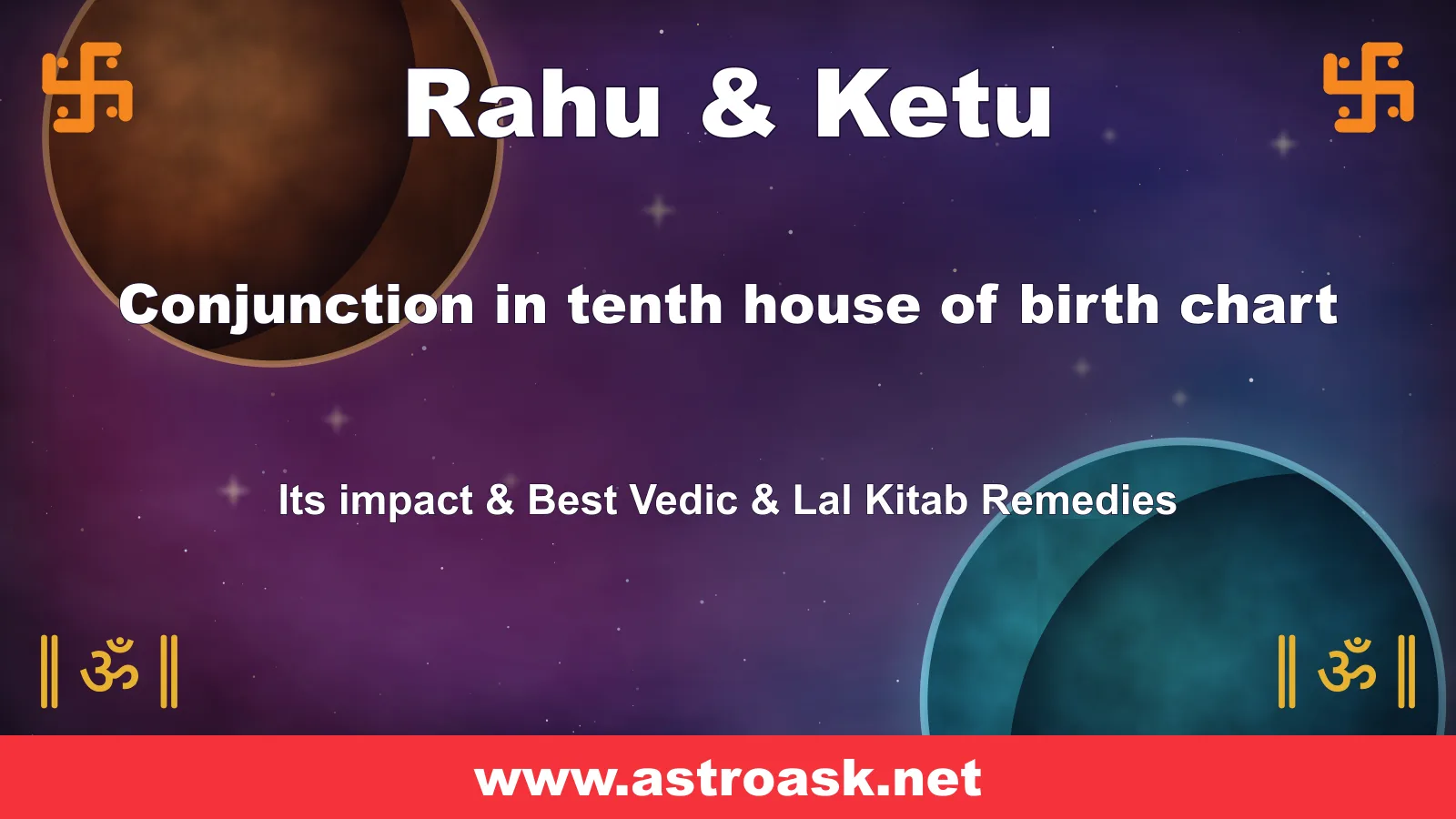 Rahu and Ketu conjunction in the 10th house — Vedic astrology | AstroAsk