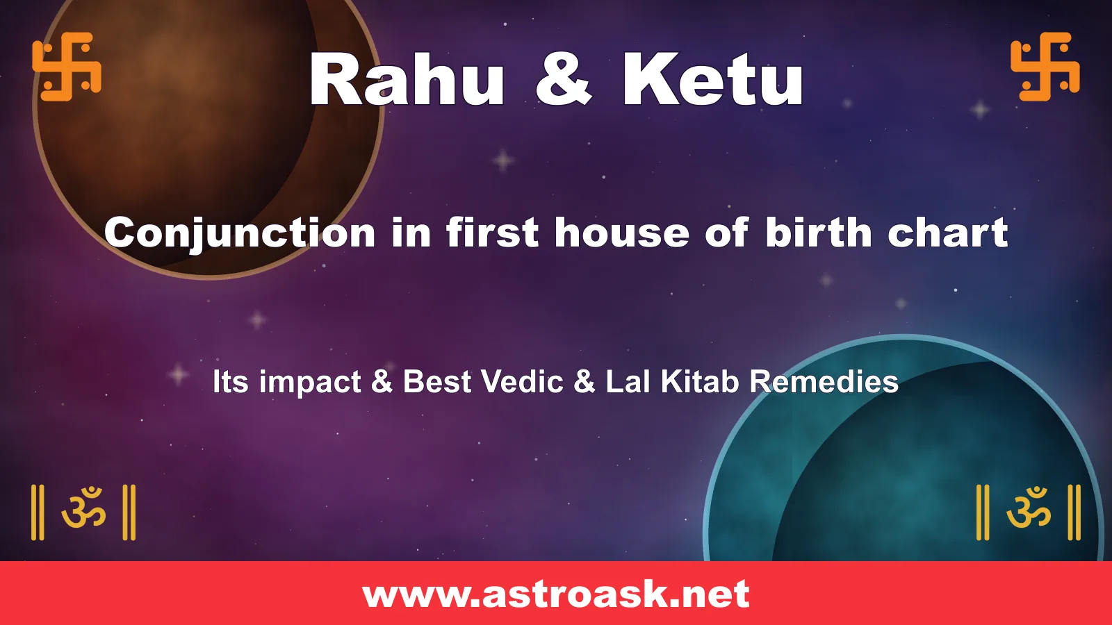 Rahu and Ketu conjunction in the 1st house — Vedic astrology | AstroAsk