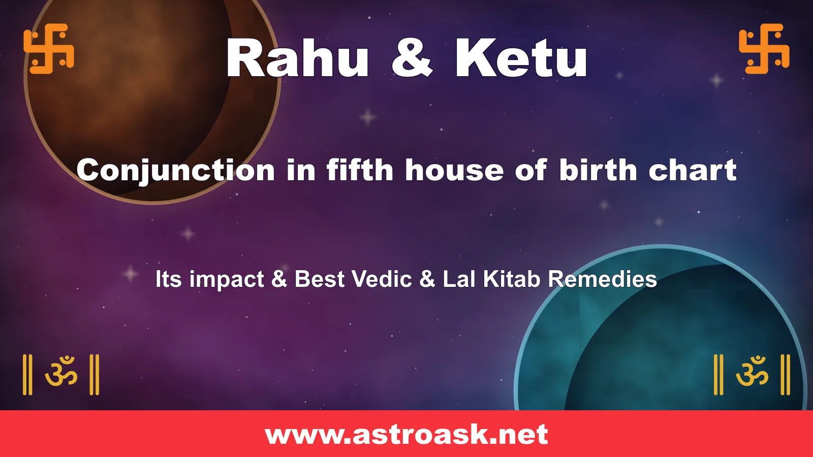 Rahu and Ketu conjunction in the 5th house — Vedic astrology | AstroAsk