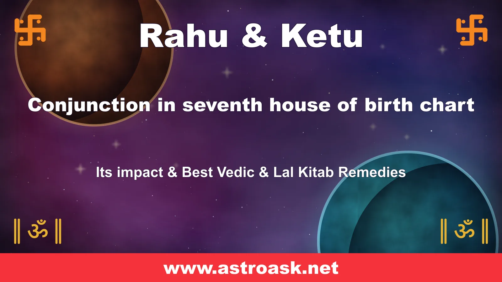Rahu and Ketu conjunction in the 7th house — Vedic astrology | AstroAsk