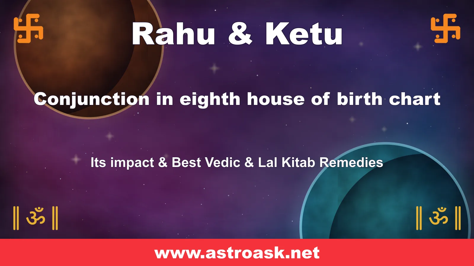Rahu and Ketu conjunction in the 8th house — Vedic astrology | AstroAsk