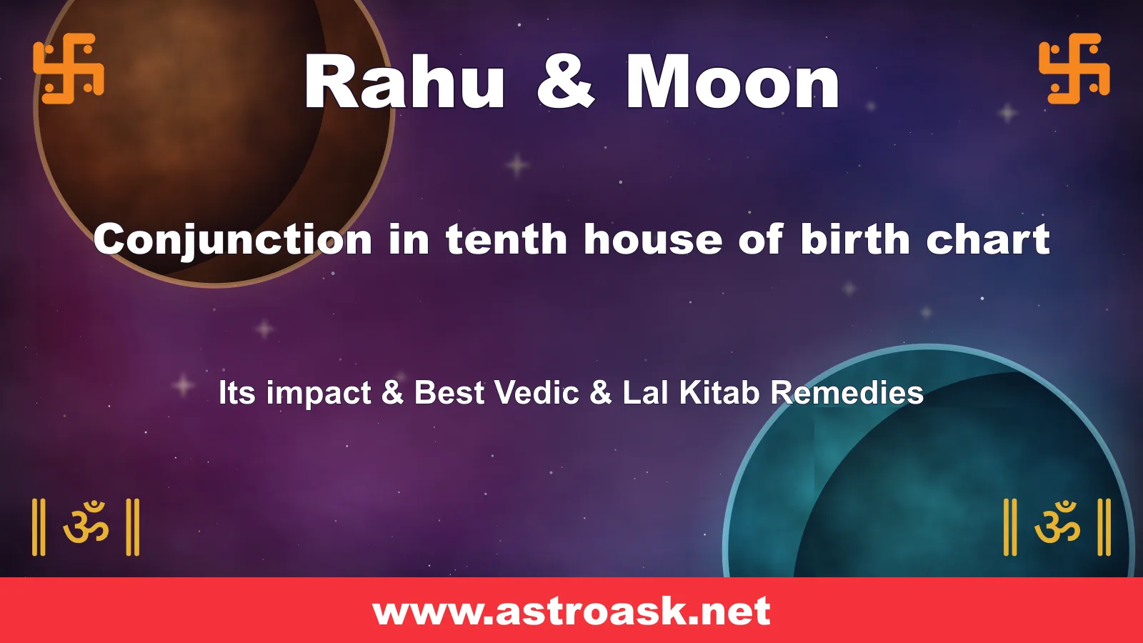 Rahu and Moon conjunction in the 10th house — Vedic astrology | AstroAsk