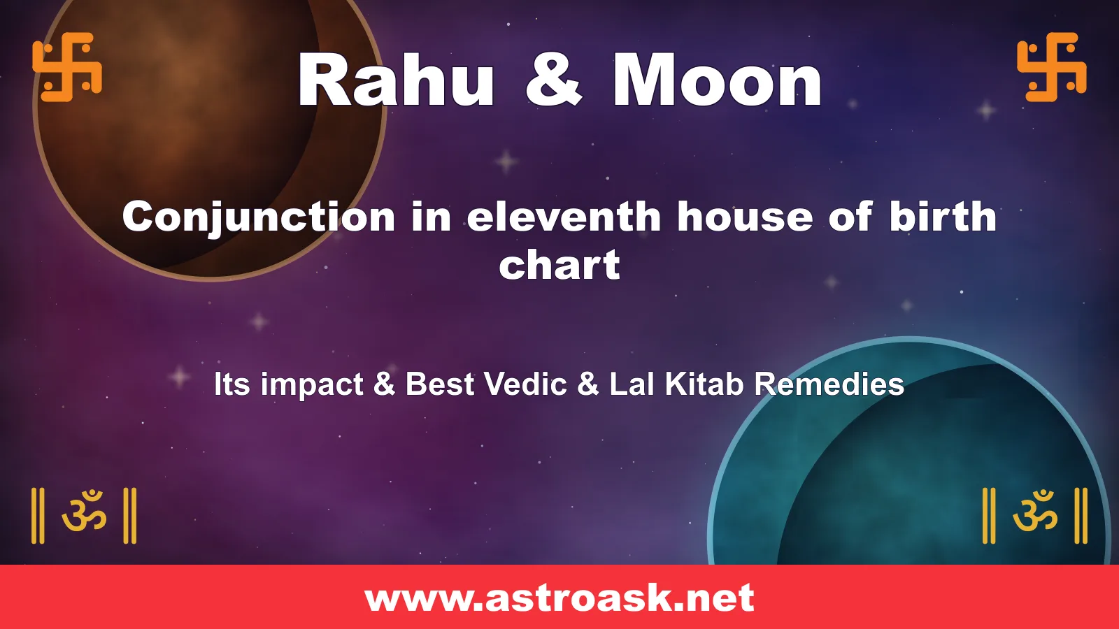 Rahu and Moon conjunction in the 11th house — Vedic astrology | AstroAsk