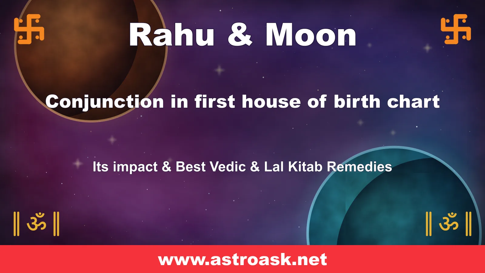 Rahu and Moon conjunction in the 1st house — Vedic astrology | AstroAsk