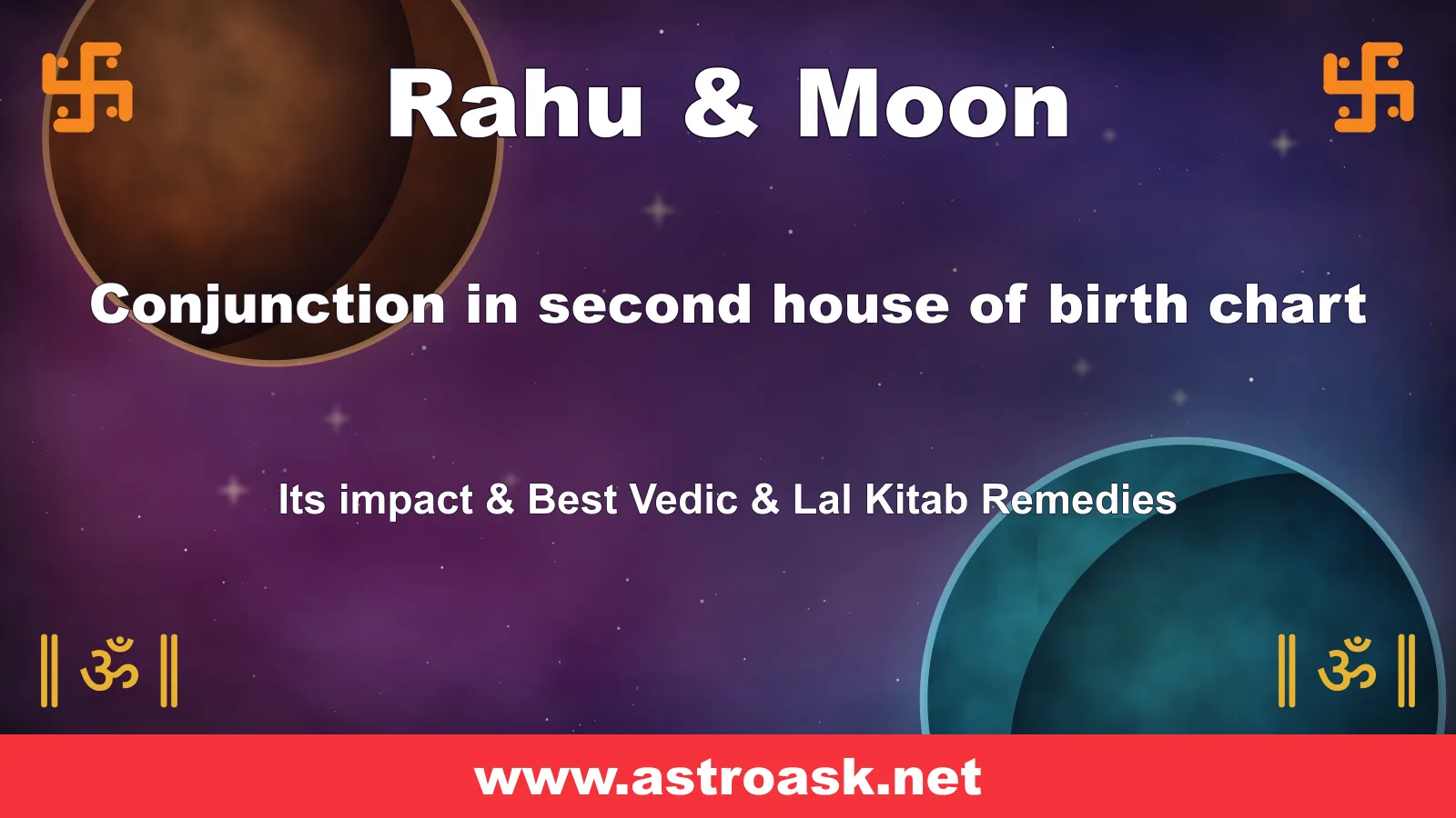 Rahu and Moon conjunction in the 2nd house — Vedic astrology | AstroAsk