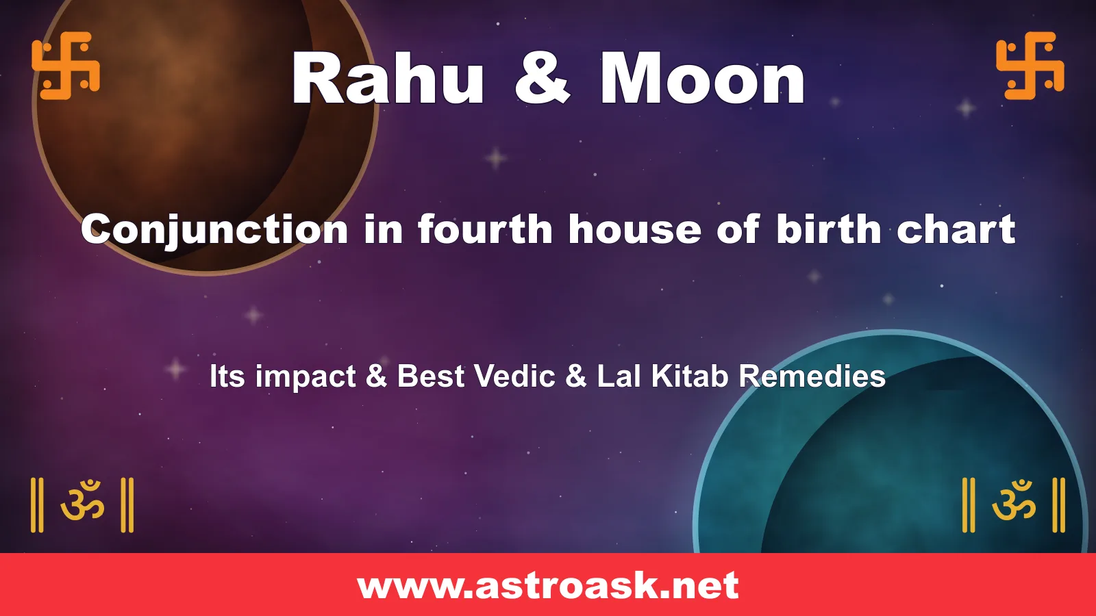 Rahu and Moon conjunction in the 4th house — Vedic astrology | AstroAsk