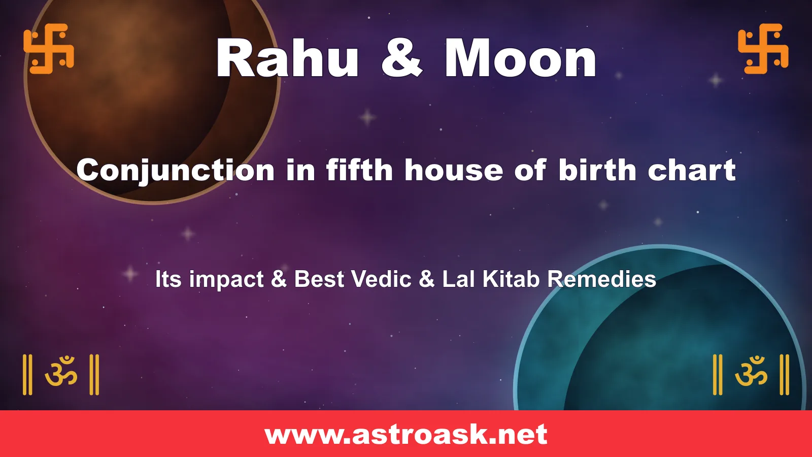 Rahu and Moon conjunction in the 5th house — Vedic astrology | AstroAsk