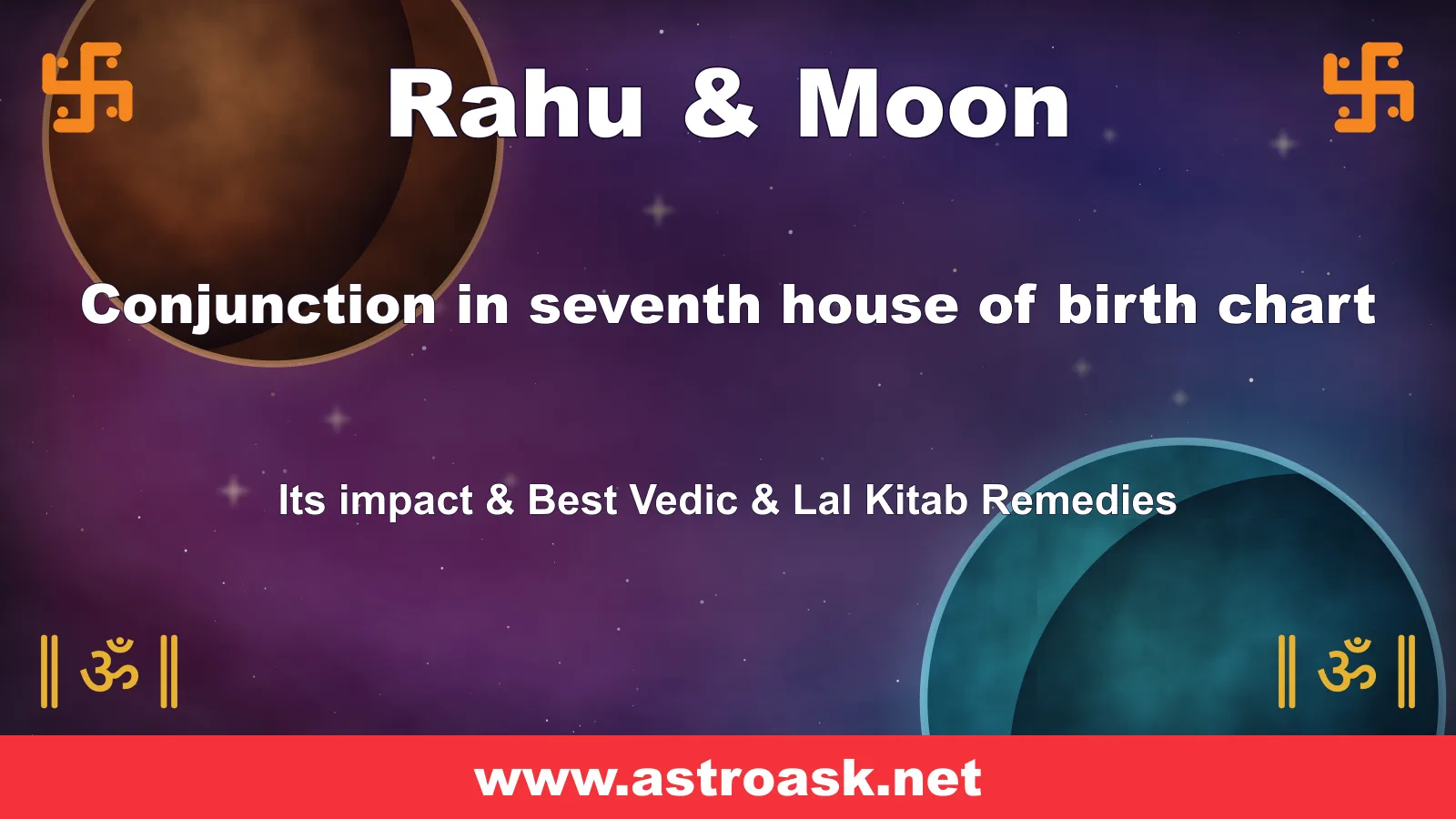 Rahu and Moon conjunction in the 7th house — Vedic astrology | AstroAsk