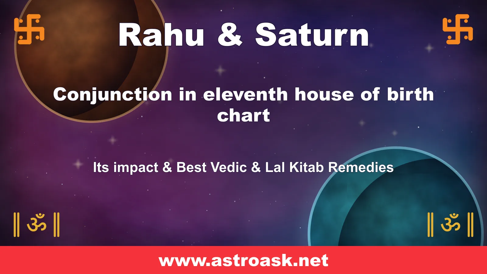 Rahu and Saturn conjunction in the 11th house — Vedic astrology | AstroAsk