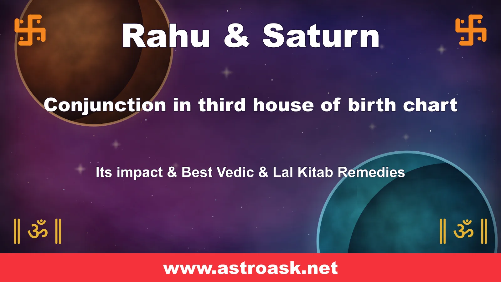Rahu and Saturn conjunction in the 3rd house — Vedic astrology | AstroAsk