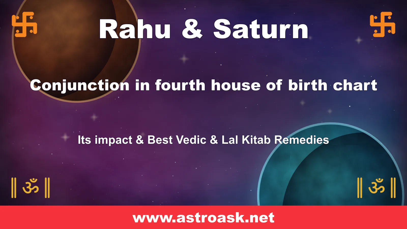 Rahu and Saturn conjunction in the 4th house — Vedic astrology | AstroAsk