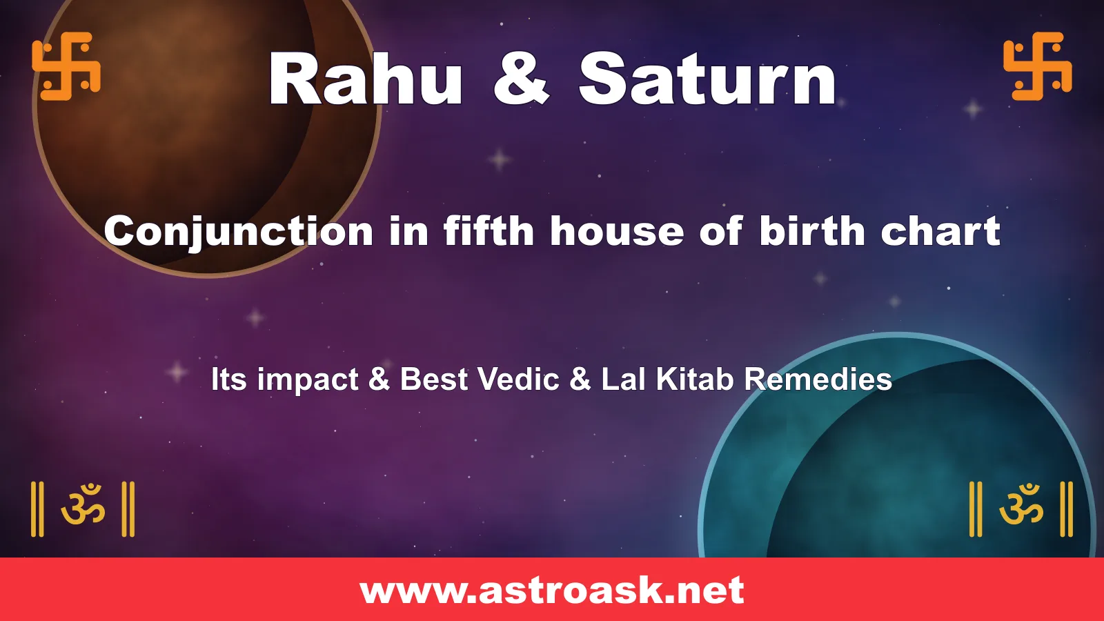 Rahu and Saturn conjunction in the 5th house — Vedic astrology | AstroAsk