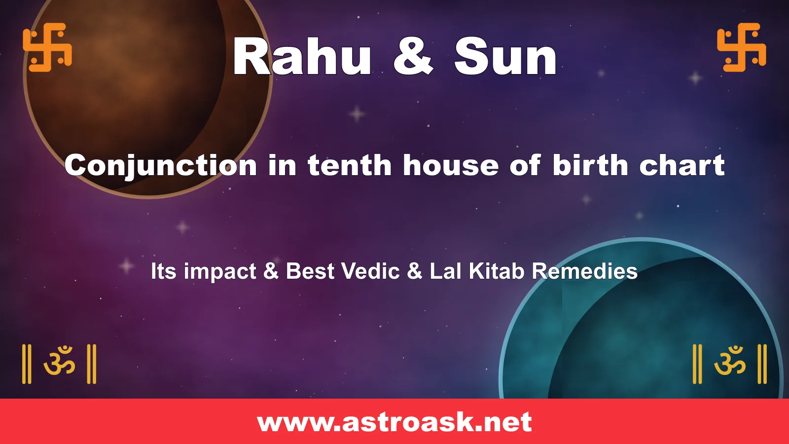 Rahu and Sun conjunction in the 10th house — Vedic astrology | AstroAsk