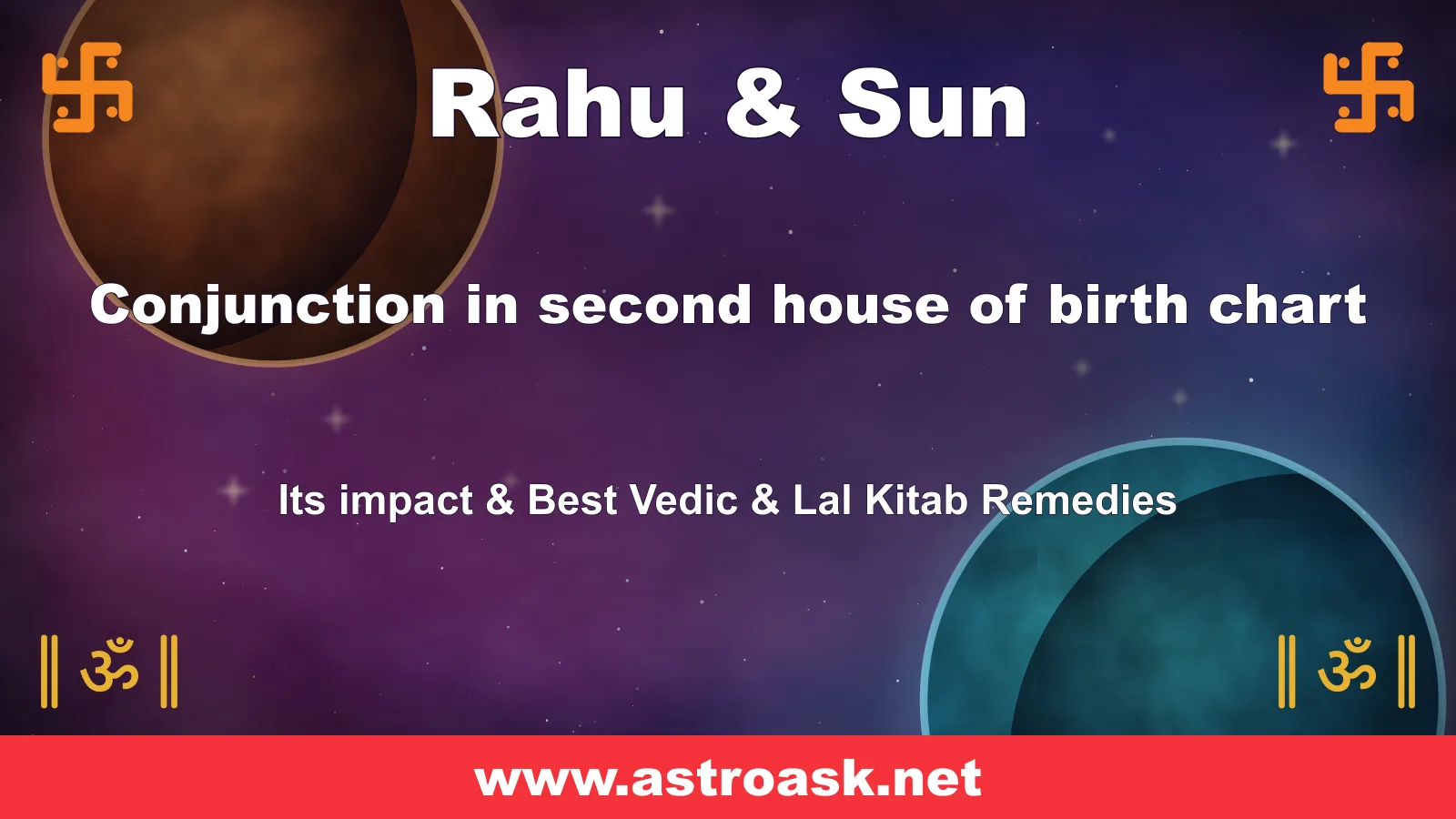 Rahu and Sun conjunction in the 2nd house — Vedic astrology | AstroAsk